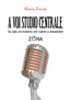 A VOI STUDIO CENTRALE di Mario Parodi