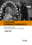 L'ATTORE CINEMATOGRAFICO. Alcune ipotesi metodologiche e critiche, di Gigi Livio