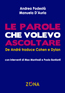 LE PAROLE CHE VOLEVO ASCOLTARE, di Andrea Podestà e Manuela D'Auria