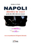 NAPOLI. Dentro le voc.Guida alla città e alle sue canzoni, di Annio La Posta