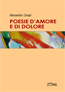 POESIE D'AMORE E DI DOLORE, di Alessandro Corapi