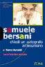 SAMUELE BERSANI.Chiedei l'autografo all'assassino, di Marco Ranaldi